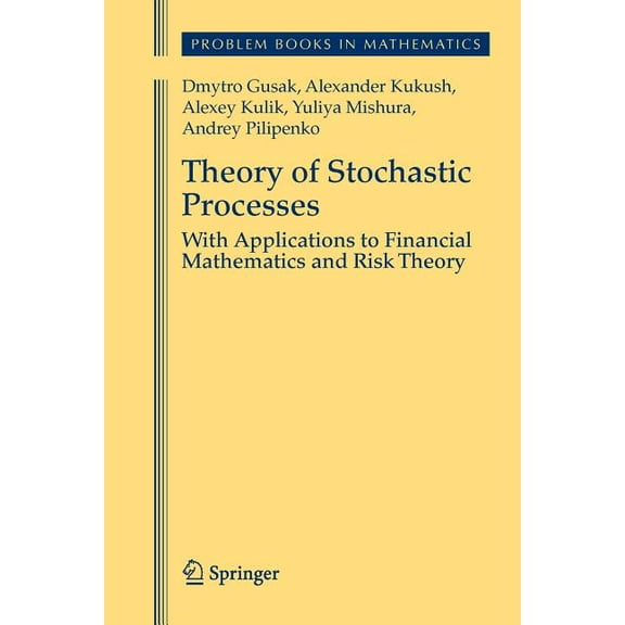 Problem Books in Mathematics Theory of Stochastic Processes: With Applications to Financial Mathematics and Risk Theory, (Paperback)