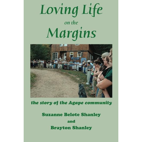 Loving Life on the Margins: the story of the Agape community (Paperback)