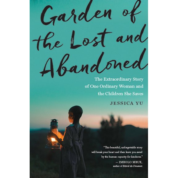 Garden of the Lost and Abandoned: The Extraordinary Story of One Ordinary Woman and the Children She Saves, (Paperback)