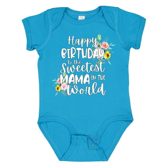 Inktastic Happy Birthday to the Sweetest Mama in the World Girls Baby Bodysuit