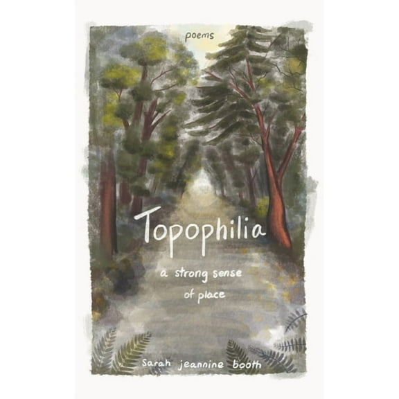 Topophilia: A Strong Sense of Place, (Paperback)