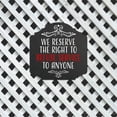 thumbnail image 6 of Heritage Plus We Reserve The Right To Refuse Service To Anyone Wall or Door Sign | Office & Shops Signage - Small, 6 of 9