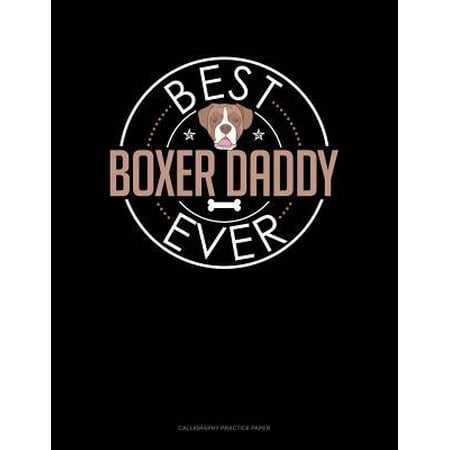 Best Boxer Daddy Ever: Calligraphy Practice Paper