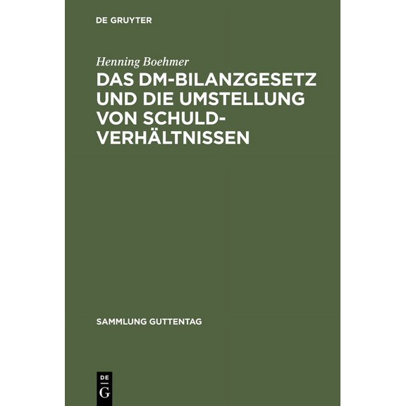 Sammlung Guttentag Das DM-Bilanzgesetz Und Die Umstellung Von Schuldverhältnissen: Kommentar, Book 237, (Hardcover)