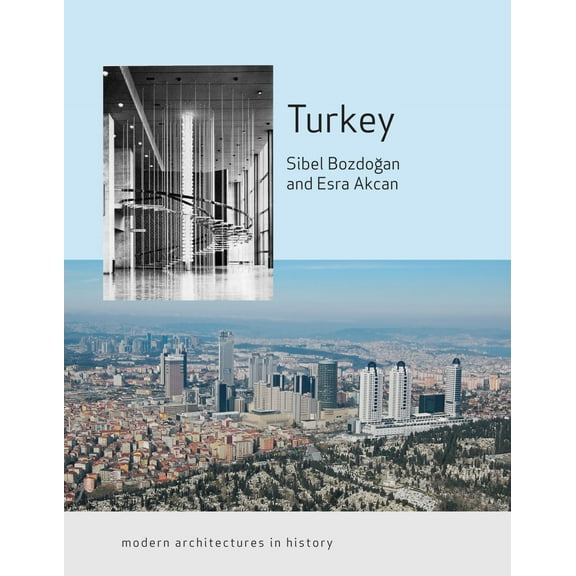 Modern Architectures in History: Turkey : Modern Architectures in History (Paperback)