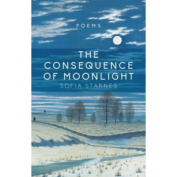 Consequence of Moonlight: Poems, (Paperback)