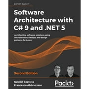 Software Architecture with C# 9 and .NET 5: Architecting software solutions using microservices, DevOps, and design patterns for Azure (Paperback)