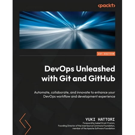 DevOps Unleashed with Git and GitHub: Automate, collaborate, and innovate to enhance your DevOps workflow and developmen, (Paperback)