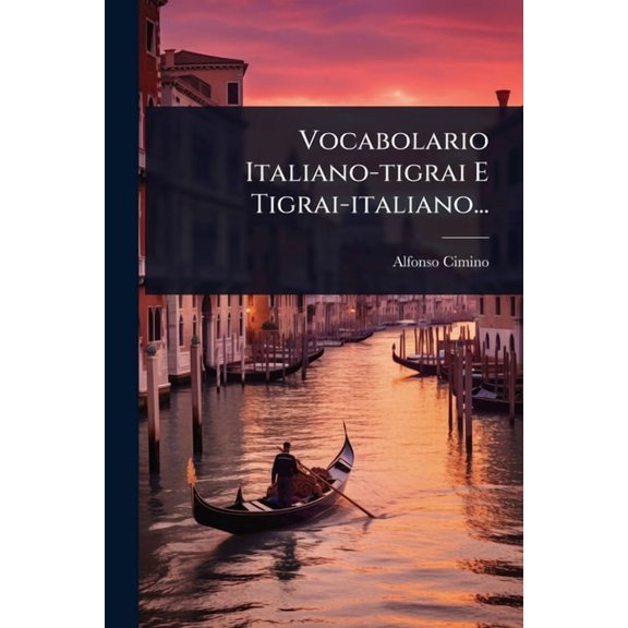 Vocabolario Italiano-tigrai E Tigrai-italiano..., (Paperback)
