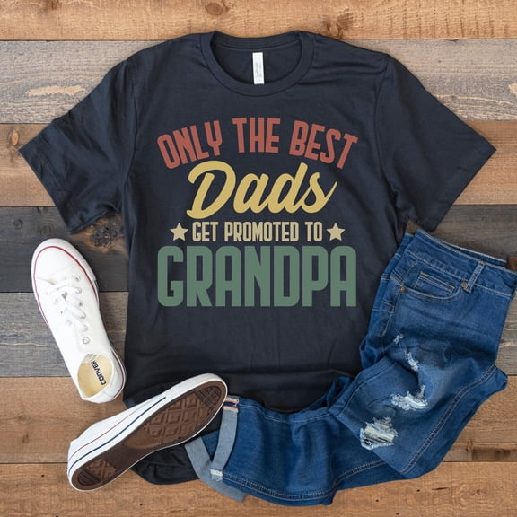 Grandpa Shirt, Only the Best Dads Get Promoted to Grandpa, Grandfather to Be, Future Grandpa Gift, First Time Grandpa, Funny New Grandpa Tee
