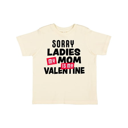 

Inktastic Sorry Ladies My Mom is My Valentine Gift Toddler Boy Girl T-Shirt