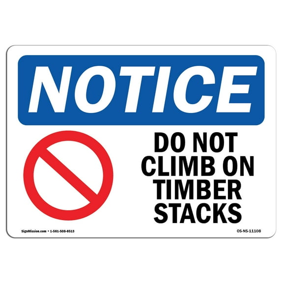 OSHA Notice Sign - Do Not Climb On Timber Stacks Sign With Symbol | Decal | Protect Your Business, Construction Site |  Made in the USA
