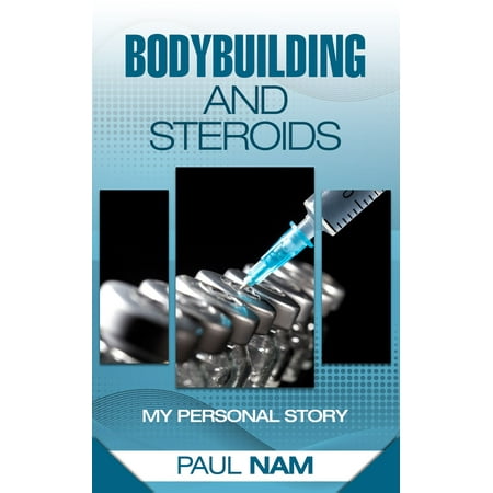 Steroids And Bodybuilding - eBook (Best Steroids For Bodybuilding)