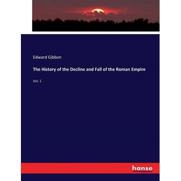 The History of the Decline and Fall of the Roman Empire : Vol. 1 (Paperback)