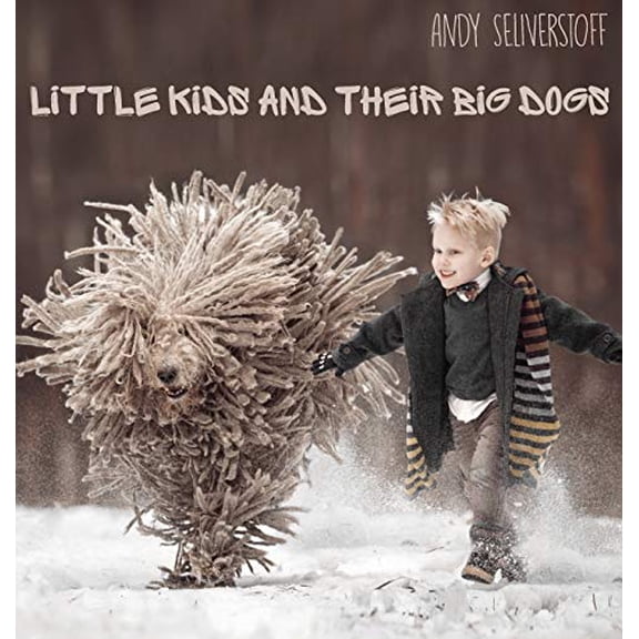 Pre-Owned Little Kids and Their Big Dogs (Hardcover) 1943824282 9781943824281