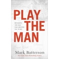 thumbnail image 2 of Play the Man: Becoming the Man God Created You to Be (Hardcover), 2 of 2