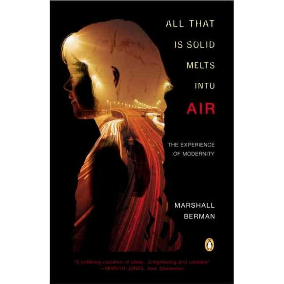 Pre-owned All That Is Solid Melts into Air : The Experience of Modernity, Paperback by Berman, Marshall, ISBN 0140109625, ISBN-13 9780140109627