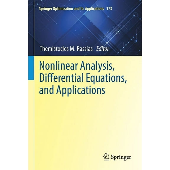 Springer Optimization and Its Applicatio Nonlinear Analysis, Differential Equations, and Applications, Book 173, (Paperback)