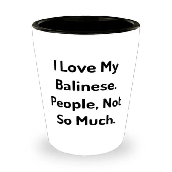 Beautiful Balinese Cat Gifts, I Love My Balinese. People, Not So Much, Fancy Holiday Shot Glass From Cat Lovers