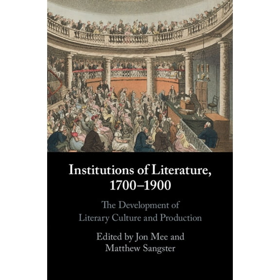 Institutions of Literature, 1700-1900, (Paperback)