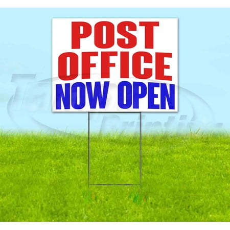 Post Office Now Open (18 x 24 ) Yard Sign Includes Metal Step Stake