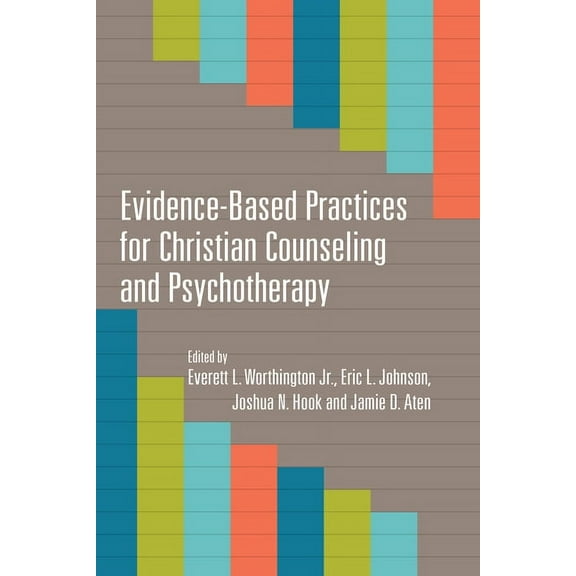 Christian Association for Psychological  Evidence-Based Practices for Christian Counseling and Psychotherapy, (Paperback)