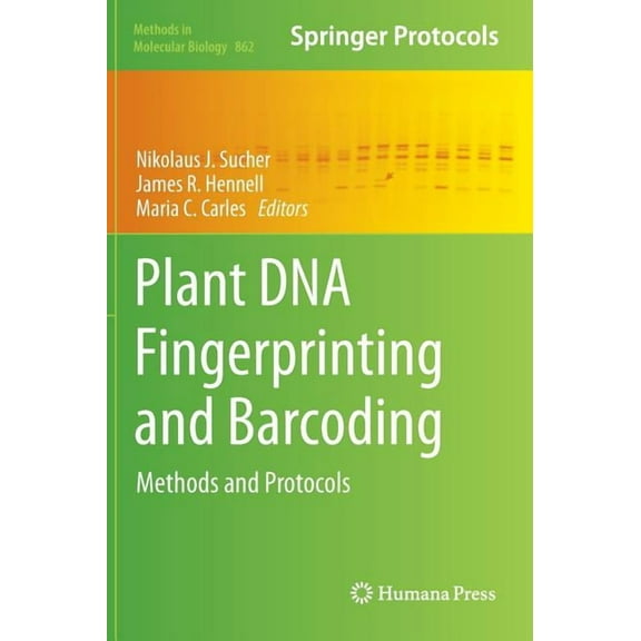 Methods in Molecular Biology Plant DNA Fingerprinting and Barcoding: Methods and Protocols, Book 862, (Hardcover)