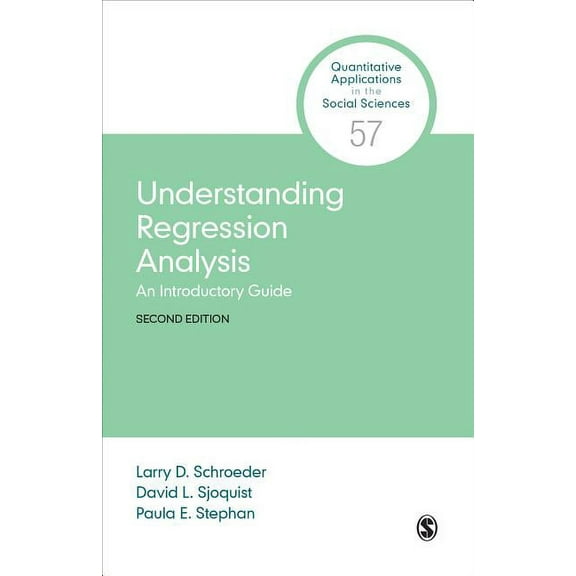 Quantitative Applications in the Social  Understanding Regression Analysis: An Introductory Guide, Book 57, (Paperback)