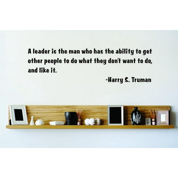 Design With Vinyl A Leader Is The Man Who Artwork Has The Ability Harry President Wall Decal for Family - A Democrat Truman 1945 Themed Décor - Size: 18 In x 36 In