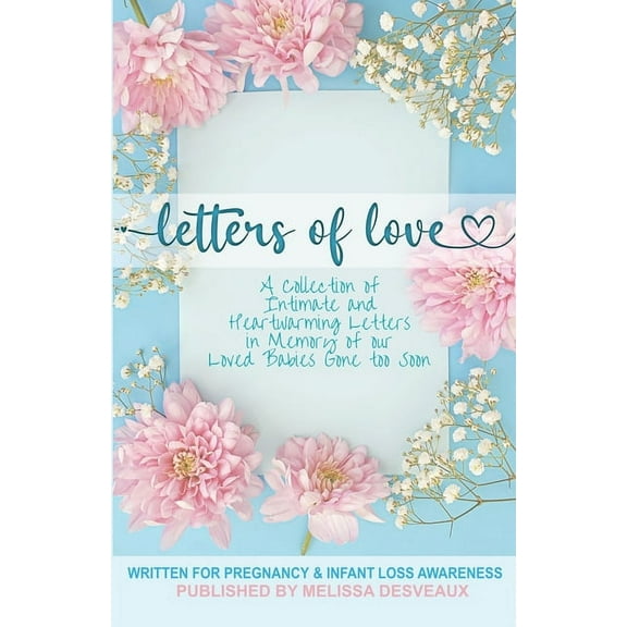 Letters of Love Letters of Love: Written for Pregnancy and Infant Loss, Book 3, (Paperback)