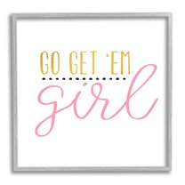 Stupell Industries Go Get Em Girl Motivational Graphic Art Gray Framed Art Print Wall Art, Design by Alli Rogosich