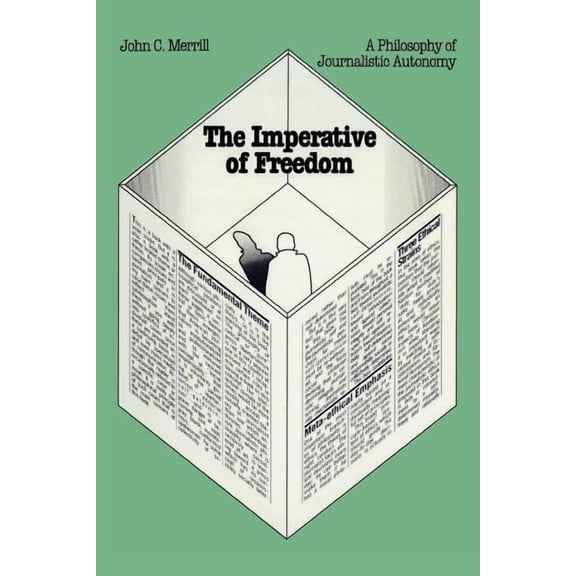 Focus on Issues Imperative of Freedom: A Philosophy of Journalistic Autonomy, Book 11, (Paperback)