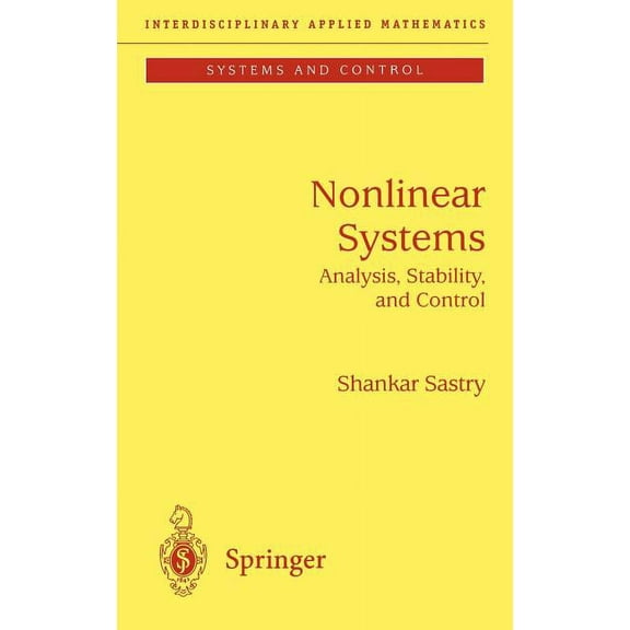 Interdisciplinary Applied Mathematics: Nonlinear Systems: Analysis, Stability, and Control