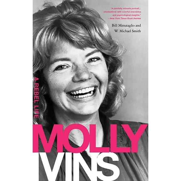 Molly Ivins: A Rebel Life, (Paperback)