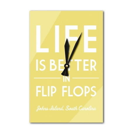 South Carolina Flip Flops - Johns Island, South Carolina - Life is Better in Flip Flops - Simply Said - Lantern Press Artwork (Acrylic Wall Clock)