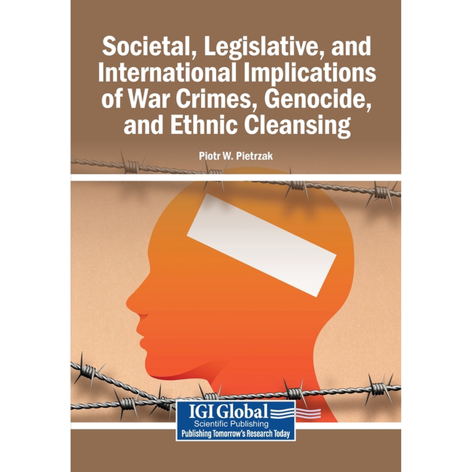 Societal, Legislative, and International Implications of War Crimes, Genocide, and Ethnic Cleansing, (Paperback)