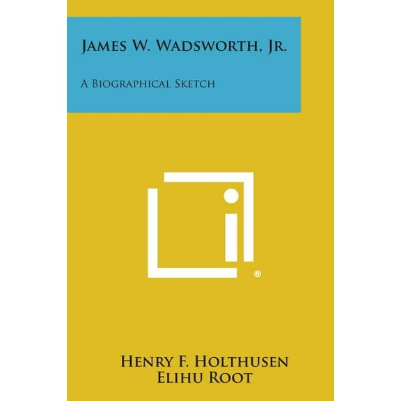 James W. Wadsworth, Jr.: A Biographical Sketch