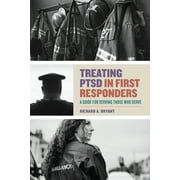 Treating PTSD in First Responders : A Guide for Serving Those Who Serve (Paperback)