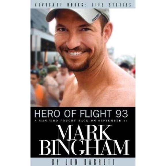 Pre-Owned Hero of Flight 93: Mark Bingham (Paperback) 1555837808 9781555837808