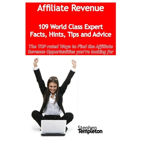 Affiliate Revenue - 109 World Class Expert Facts, Hints, Tips and Advice - the TOP rated Ways To Find the Affiliate Revenue opportunities you're looking for -