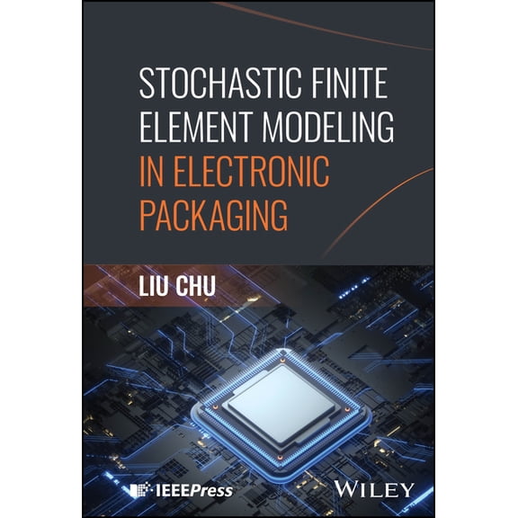 Stochastic Finite Element Modeling in Electronic Packaging, (Hardcover)