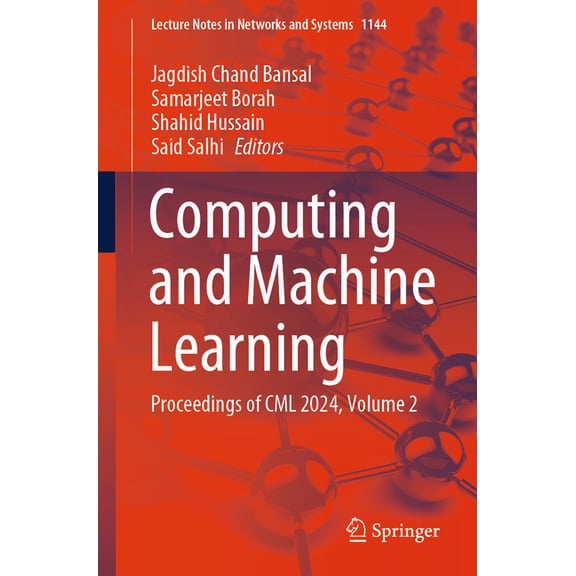 Lecture Notes in Networks and Systems Computing and Machine Learning: Proceedings of CML 2024, Volume 2, Book 1144, (Paperback)