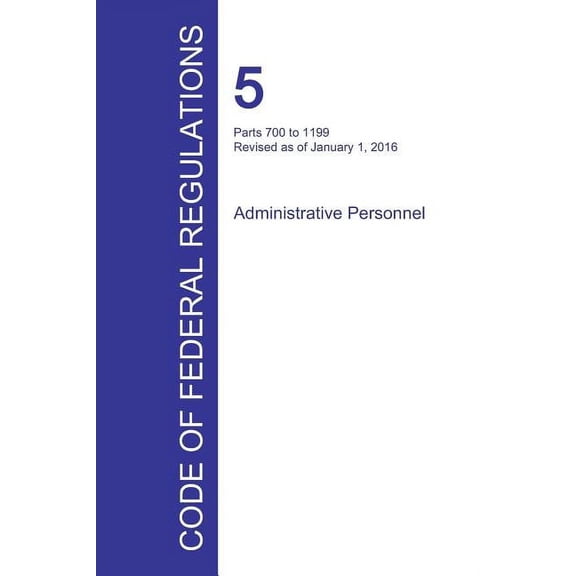Code of Federal Regulations Title 5, Volume 2, January 1, 2016 (Paperback)