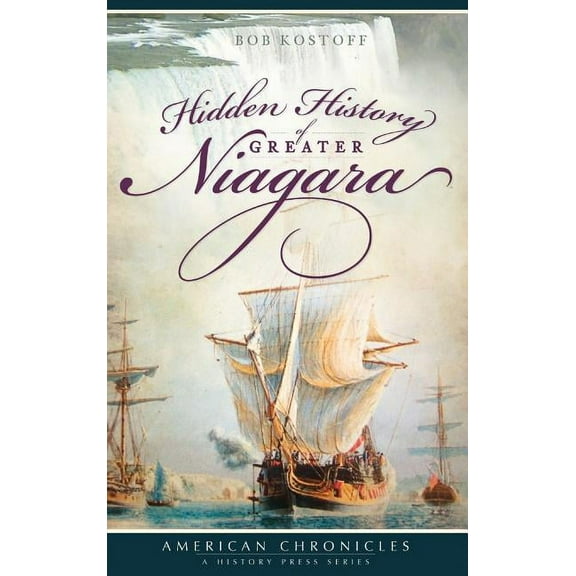 Hidden History of Greater Niagara (Hardcover)