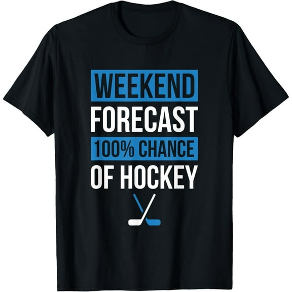 Funny Hockey Player or Hockey Fan Design Weekend Forecast T-Shirt