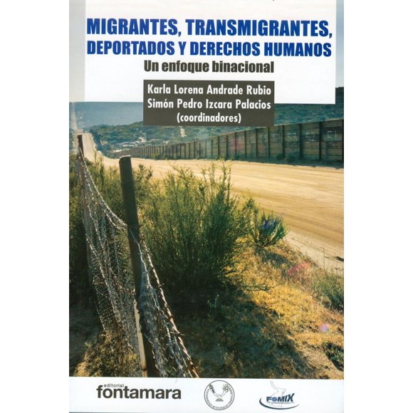 Migrantes transmigrantes deportados y Derechos Humanos Fontamara Blanco