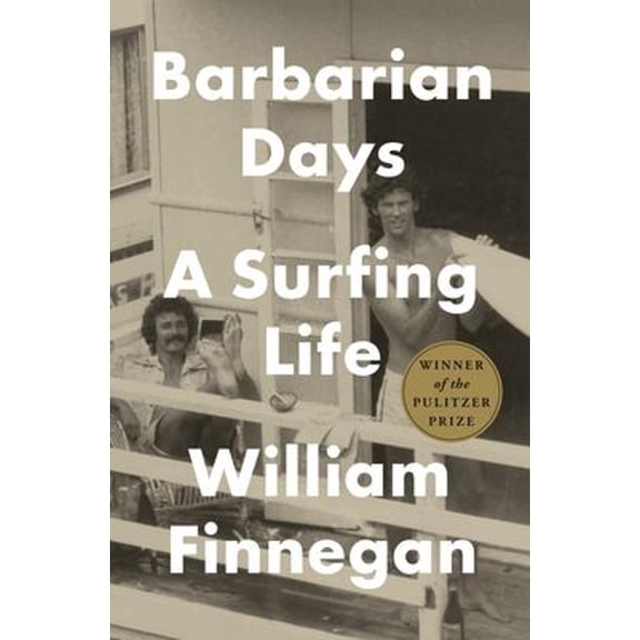 Pre-Owned Barbarian Days: A Surfing Life (Hardcover) 1594203474 9781594203473