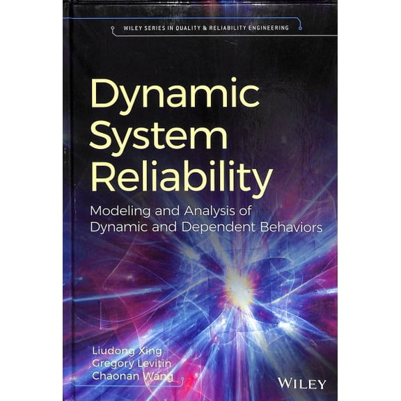 Pre-Owned Quality and Reliability Engineering: Dynamic System Reliability: Modeling and Analysis of Dynamic and Dependent Behaviors (Hardcover)