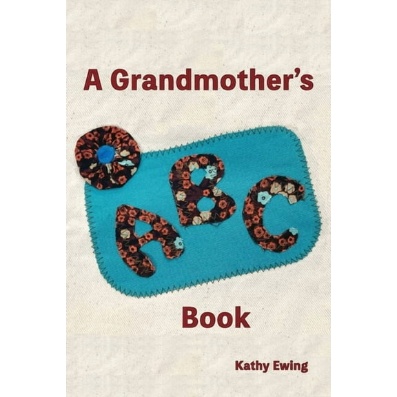 A Grandmother's ABC Book, (Paperback)
