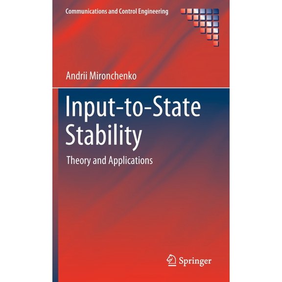 Communications and Control Engineering Input-To-State Stability: Theory and Applications, (Hardcover)